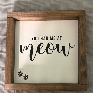 Wooden 'You Had Me at Meow' Sign